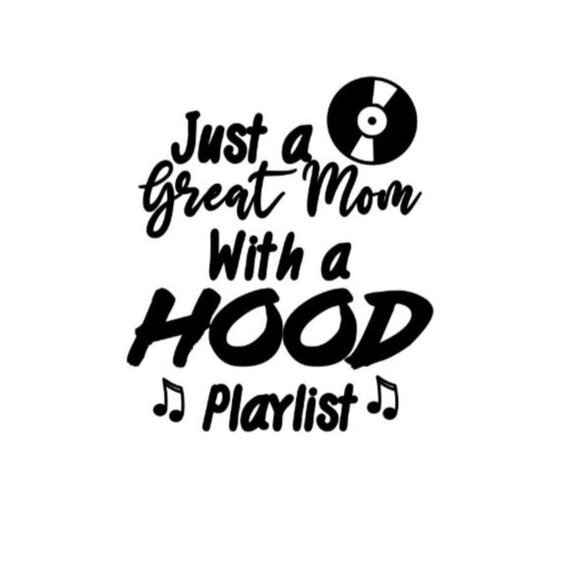 Just A Great Mom With A Hood Playlist permanent vinyl decal - Picture 1 of 1